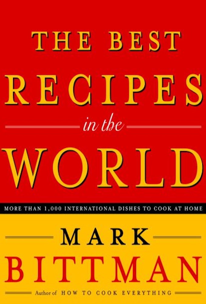 Best Recipes in the World With Mark Bittman of the New York Times