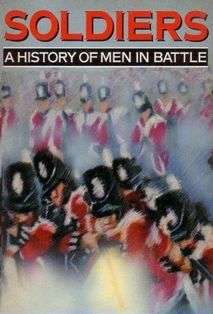 Soldiers, A History of men in Battle