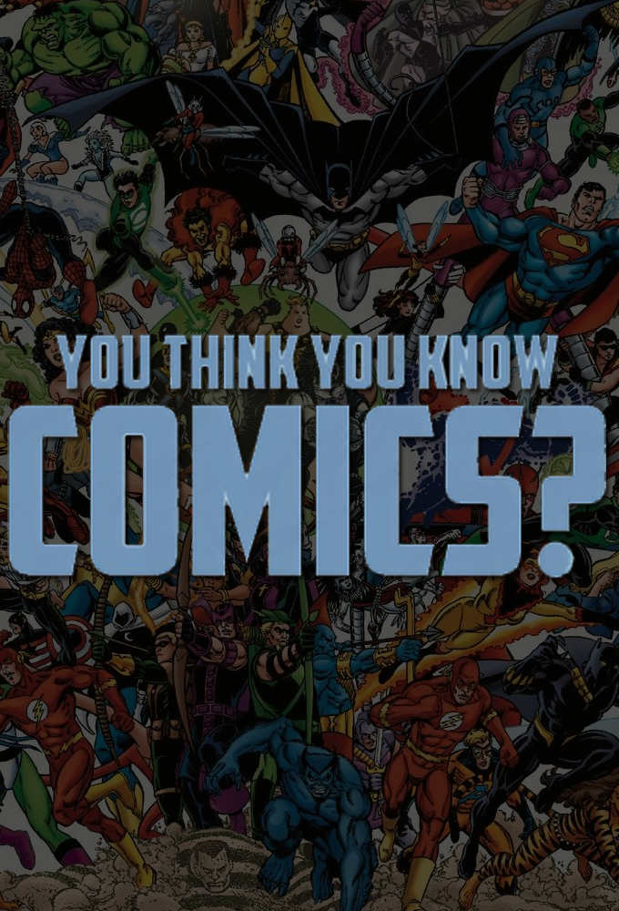 You Think You Know Comics