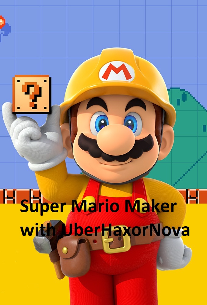 Super Mario Maker with UberHaxorNova