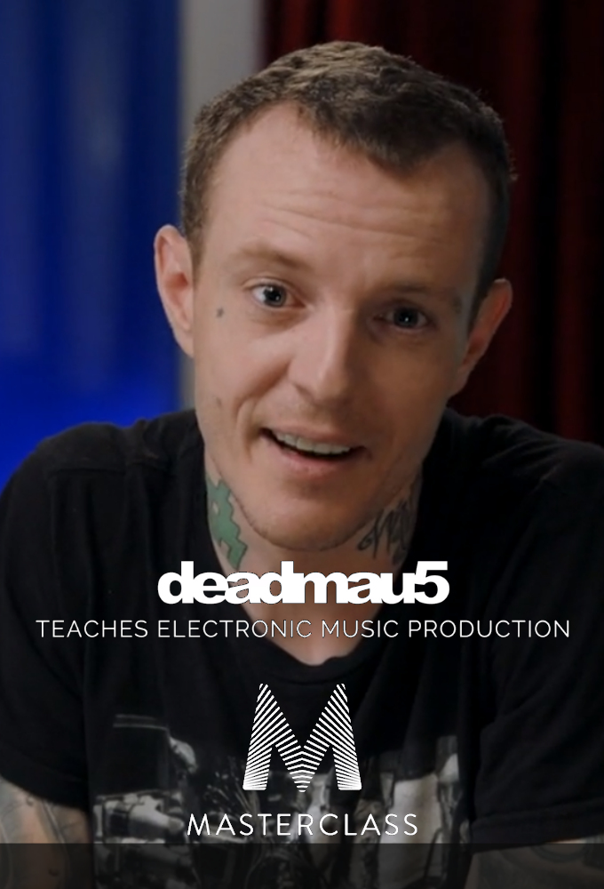 MasterClass: deadmau5 Teaches Electronic Music Production