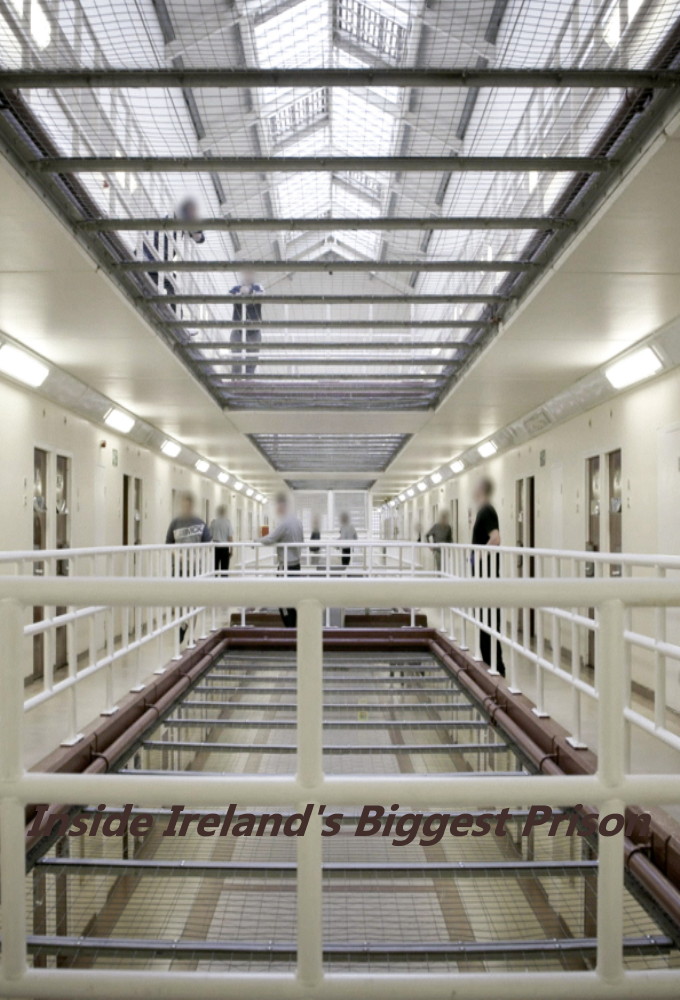 Inside Ireland's Biggest Prison