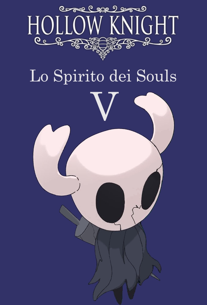 Lo Spirito dei Souls V - Hollow Knight