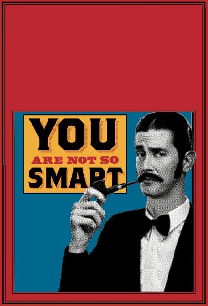You Are Not So Smart (Podcast)