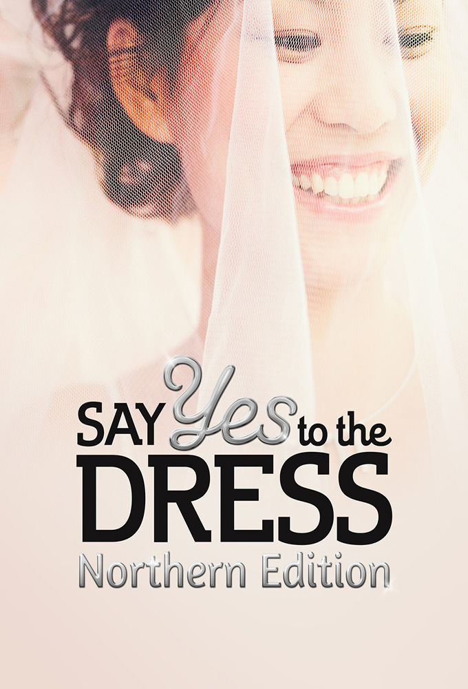 Say Yes To The Dress: Northern Edition