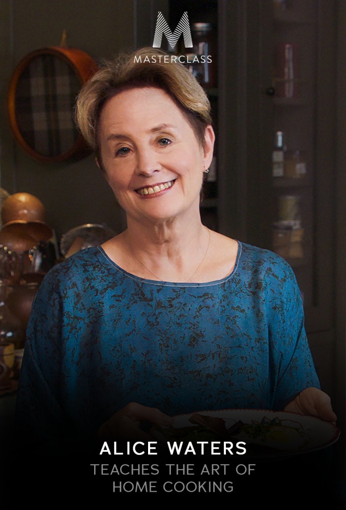 MasterClass: Alice Waters Teaches The Art Of Home Cooking